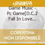 Game Music - Pc Game[D.C.2 Fall In Love -D.C.2-Fall In Love] Vocal Mini Album cd