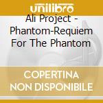 Ali Project - Phantom-Requiem For The Phantom cd