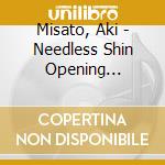 Misato, Aki - Needless Shin Opening Shudaika cd
