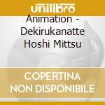 Animation - Dekirukanatte Hoshi Mittsu cd