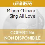 Minori Chihara - Sing All Love cd