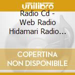 Radio Cd - Web Radio Hidamari Radio Hoshimittsu Radio Cd cd
