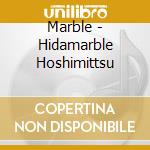 Marble - Hidamarble Hoshimittsu cd