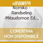 Nomiko - Randseling -Mitsudomoe Ed Thema cd