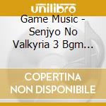 Game Music - Senjyo No Valkyria 3 Bgm & Theme Song (2 Cd) cd musicale