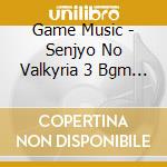 Game Music - Senjyo No Valkyria 3 Bgm & Theme Song (2 Cd) cd