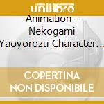 Animation - Nekogami Yaoyorozu-Character Vol.3 cd musicale di Animation