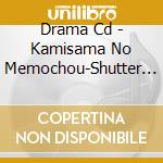 Drama Cd - Kamisama No Memochou-Shutter Chanceuragawa cd