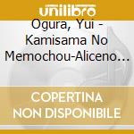 Ogura, Yui - Kamisama No Memochou-Aliceno Kinrou Kansha Wo Tae Shinobu Cd cd