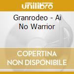 Granrodeo - Ai No Warrior cd