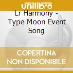 Lr Harmony - Type Moon Event Song cd