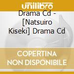 Drama Cd - [Natsuiro Kiseki] Drama Cd cd