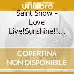 Saint Snow - Love Live!Sunshine!! Saint Snow 1St Gig -Welcome To Dazzling White Town (3 Blu-Ray) cd