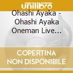 Ohashi Ayaka - Ohashi Ayaka Oneman Live 2021-Our Wings- At Makuhari Messe Event Hall cd