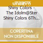 Shiny Colors - The Idolm@Ster Shiny Colors 6Th Live Tour Come And Unite! cd