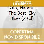 Sato, Hiromi - The Best -Sky Blue- (2 Cd) cd musicale