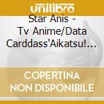 Star Anis - Tv Anime/Data Carddass'Aikatsu! Best Album Calendar Girls (2 Cd) cd musicale di Star Anis