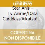 Star Anis - Tv Anime/Data Carddass'Aikatsu! Best Album Calendar Girls (2 Cd) cd