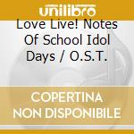Love Live! Notes Of School Idol Days / O.S.T. cd