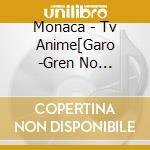 Monaca - Tv Anime[Garo -Gren No Tsuki-]Original Soundtrack (2 Cd) cd