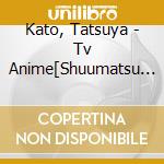 Kato, Tatsuya - Tv Anime[Shuumatsu Nani Shitemasuka?Isogashii Desuka?Sukutte Moratte Iid cd