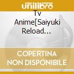 Tv Anime[Saiyuki Reload Blast]Original Soundtrack / O.S.T. cd