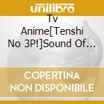 Tv Anime[Tenshi No 3P!]Sound Of Three Angels / O.S.T. cd