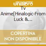 Tv Anime[Hinalogic-From Luck & Logic-]Original Soundtrack / O.S.T. cd