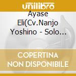 Ayase Eli(Cv.Nanjo Yoshino - Solo Live! 3 From M'S Ayase Eli(Cv.Nanjo Yoshino) cd musicale di Ayase Eli(Cv.Nanjo Yoshino