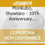 Morikubo, Showtaro - 10Th Anniversary Best Album Est Album cd
