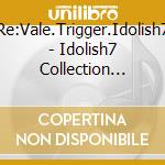 Re:Vale.Trigger.Idolish7 - Idolish7 Collection Album Vol.1 cd