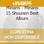 Minami - Minami 15 Shuunen Best Album cd