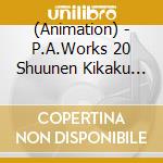 (Animation) - P.A.Works 20 Shuunen Kikaku Op Ed Shudaika Shuu cd
