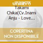 Takami Chika(Cv.Inami Anju - Love Live! Sunshine!! Takami Chika Second Solo Concert Album (2 Cd) cd