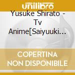 Yusuke Shirato - Tv Anime[Saiyuuki Reload -Zeroin-]Original Soundtrack (2 Cd) cd musicale