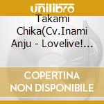 Takami Chika(Cv.Inami Anju - Lovelive! Sunshine!! Third Solo Concert Album -The Story Of 'Over The Rainbow'- (2 Cd) cd
