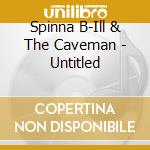 Spinna B-Ill & The Caveman - Untitled cd