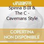 Spinna B-Ill & The C - Cavemans Style cd