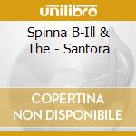 Spinna B-Ill & The - Santora cd