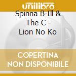 Spinna B-Ill & The C - Lion No Ko cd