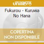 Fukurou - Kuruwa No Hana cd