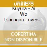 Kuyura - Ai Wo Tsunagou-Lovers Connection- cd