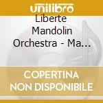 Liberte Mandolin Orchestra - Ma Mere L'Oye cd