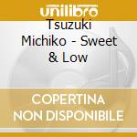 Tsuzuki Michiko - Sweet & Low cd