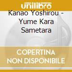 Kanao Yoshirou - Yume Kara Sametara cd