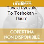 Tanaki Ryusuke To Toshokan - Baum cd