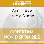 Airi - Love Is My Name cd