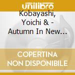 Kobayashi, Yoichi & - Autumn In New York cd