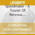 Speedmater - A Tourist Of Nervous Breakdown cd