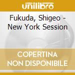 Fukuda, Shigeo - New York Session cd